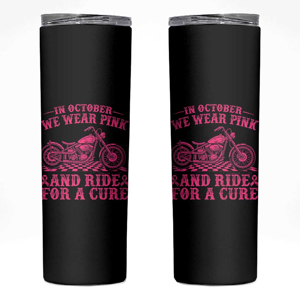Breast Cancer Motorcycle Skinny Tumbler In October We Wear Pink Ride For A Cure - Wonder Print Shop