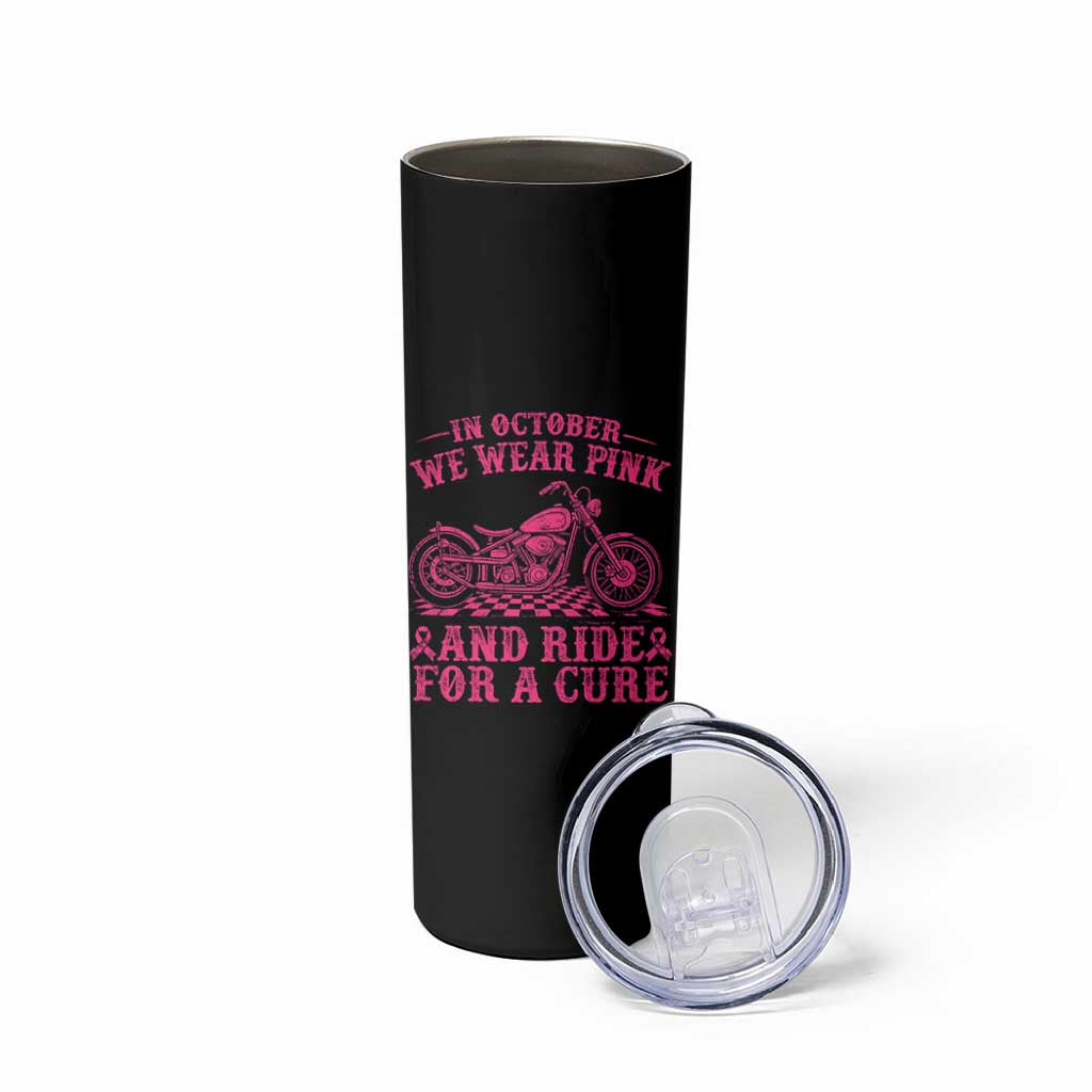 Breast Cancer Motorcycle Skinny Tumbler In October We Wear Pink Ride For A Cure - Wonder Print Shop
