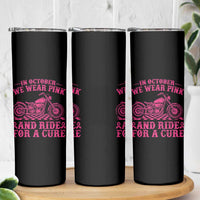 Breast Cancer Motorcycle Skinny Tumbler In October We Wear Pink Ride For A Cure - Wonder Print Shop