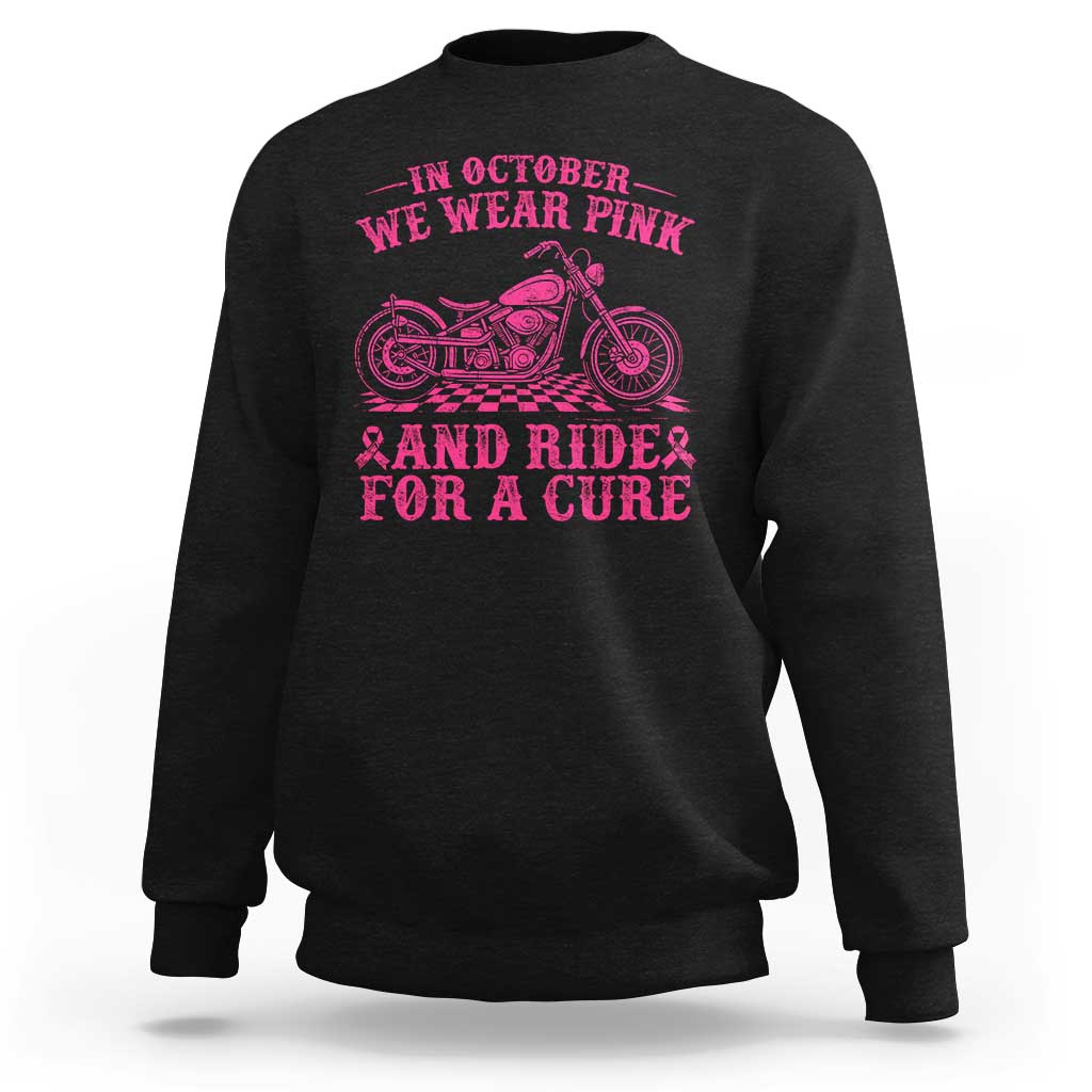 Breast Cancer Motorcycle Sweatshirt In October We Wear Pink Ride For A Cure - Wonder Print Shop