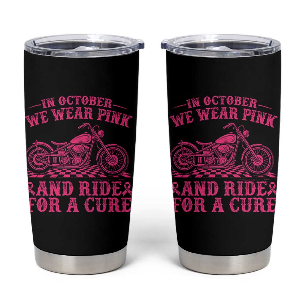 Breast Cancer Motorcycle Tumbler Cup In October We Wear Pink Ride For A Cure - Wonder Print Shop