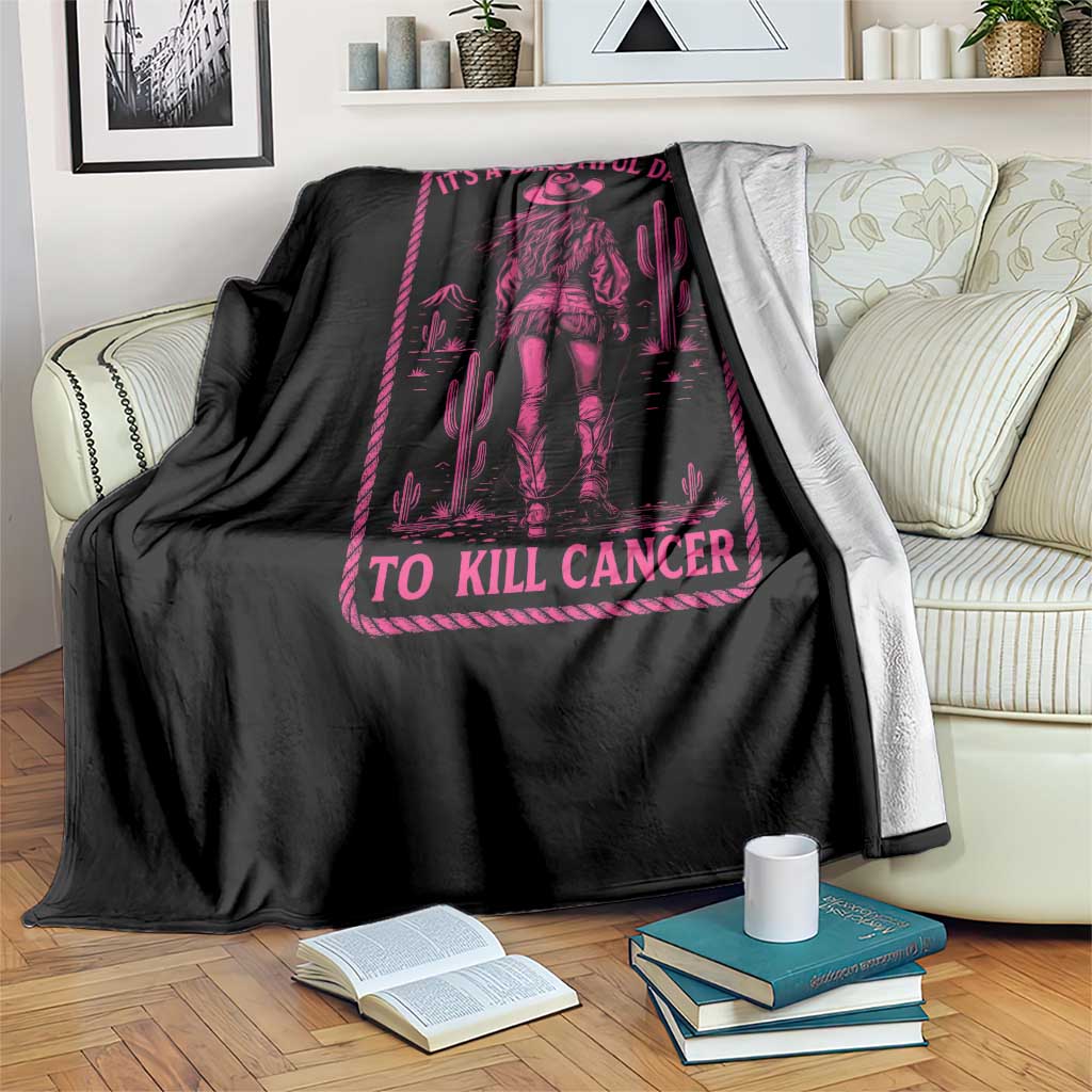 Cowgirl Breast Cancer Throw Blanket Beautiful Day To Kill Cancer Vintage Western Pink - Wonder Print Shop