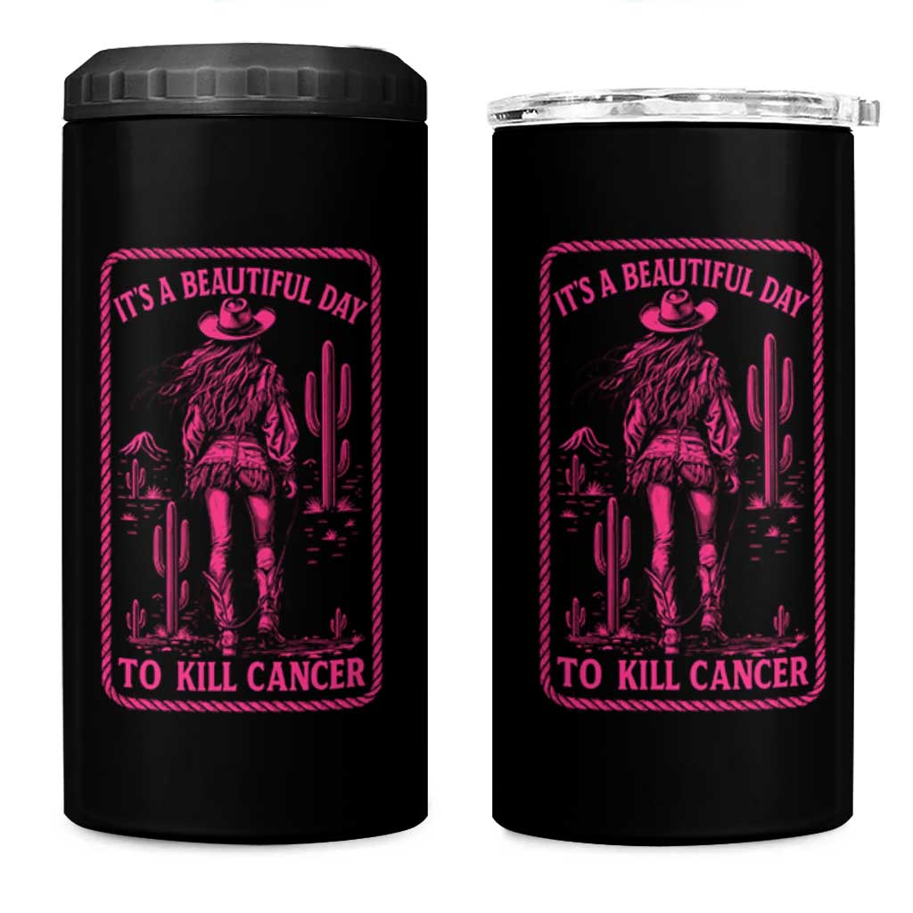 Cowgirl Breast Cancer 4 in 1 Can Cooler Tumbler Beautiful Day To Kill Cancer Vintage Western Pink - Wonder Print Shop
