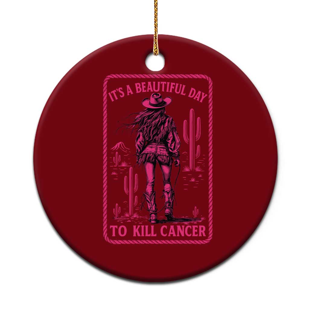 Cowgirl Breast Cancer Ceramic Ornament Beautiful Day To Kill Cancer Vintage Western Pink - Wonder Print Shop