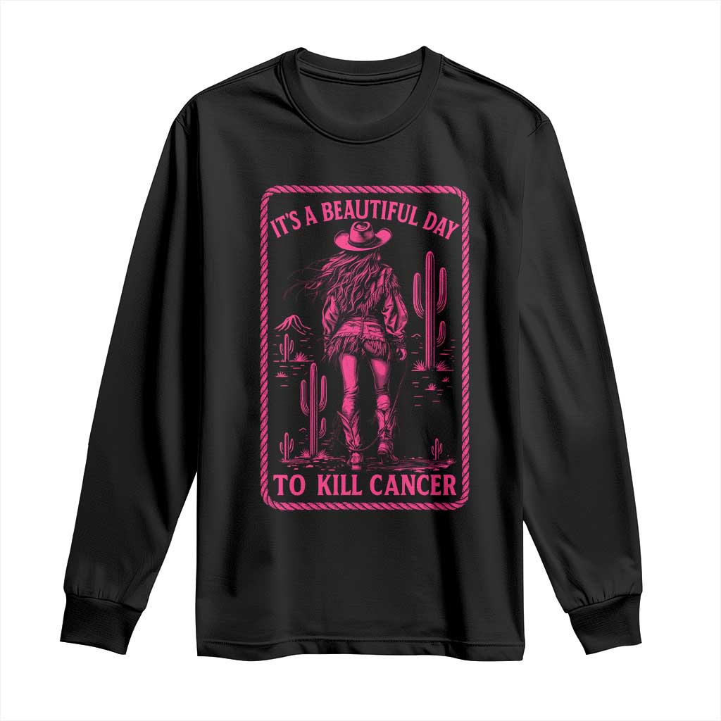 Cowgirl Breast Cancer Long Sleeve Shirt Beautiful Day To Kill Cancer Vintage Western Pink - Wonder Print Shop