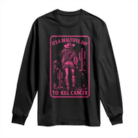 Cowgirl Breast Cancer Long Sleeve Shirt Beautiful Day To Kill Cancer Vintage Western Pink - Wonder Print Shop