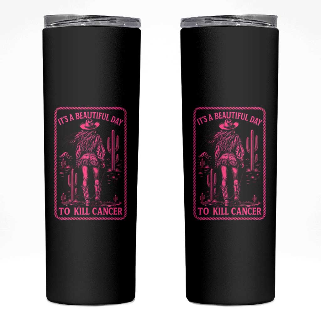 Cowgirl Breast Cancer Skinny Tumbler Beautiful Day To Kill Cancer Vintage Western Pink - Wonder Print Shop
