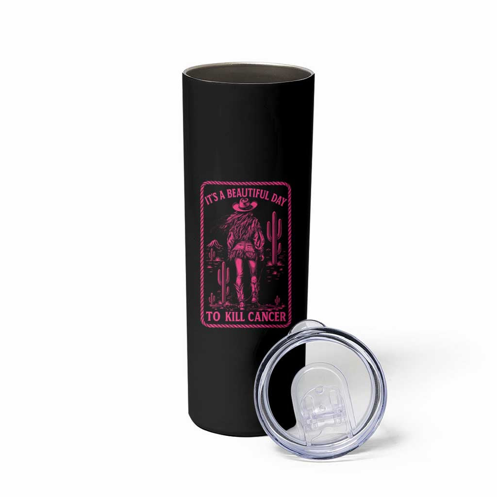 Cowgirl Breast Cancer Skinny Tumbler Beautiful Day To Kill Cancer Vintage Western Pink - Wonder Print Shop