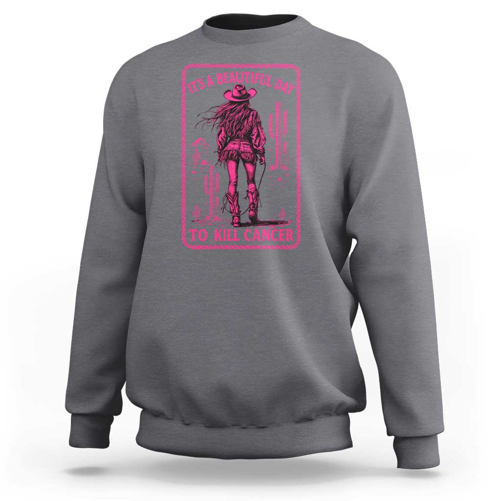 Cowgirl Breast Cancer Sweatshirt Beautiful Day To Kill Cancer Vintage Western Pink - Wonder Print Shop