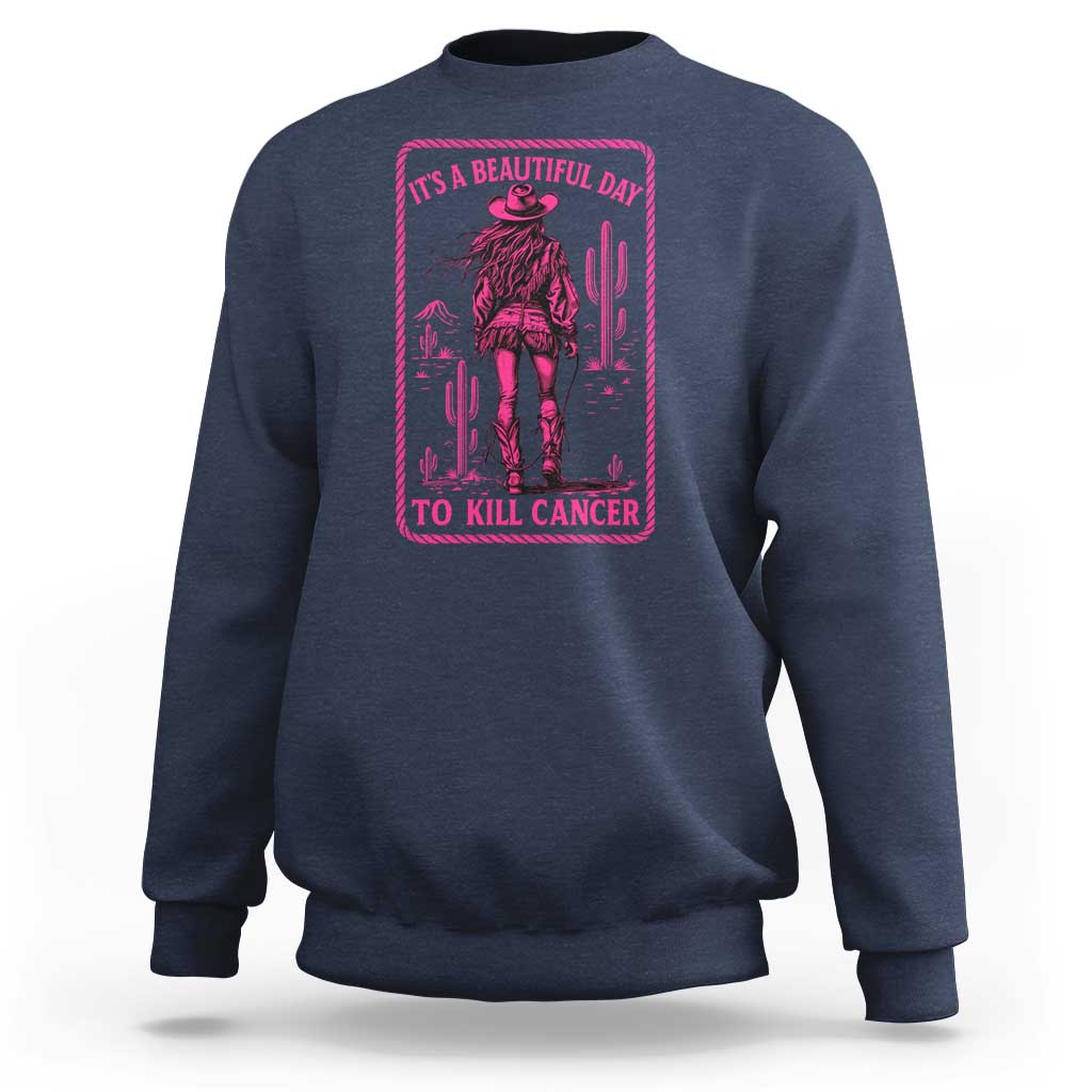 Cowgirl Breast Cancer Sweatshirt Beautiful Day To Kill Cancer Vintage Western Pink - Wonder Print Shop