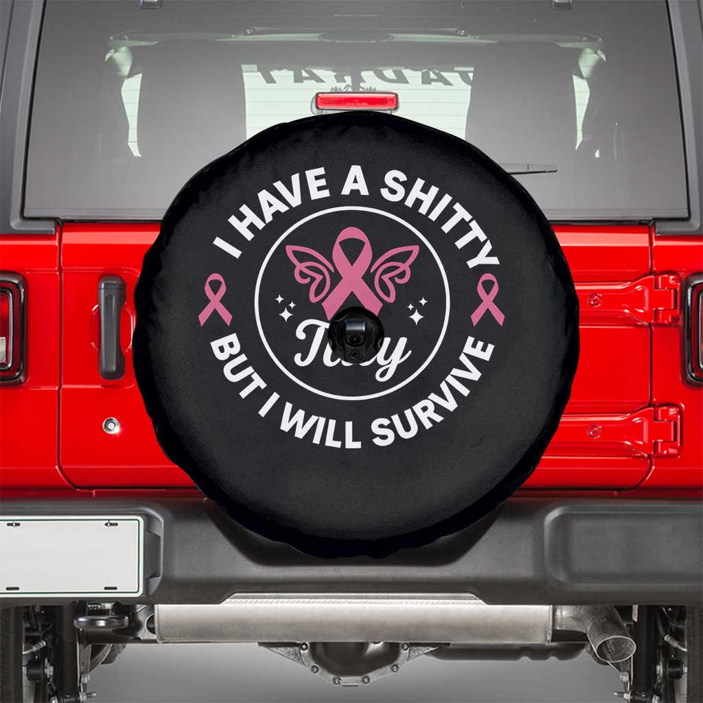 Breast Cancer Patient Survivors Spare Tire Cover Funny I Have Shitty Titty But I Will Survive - Wonder Print Shop