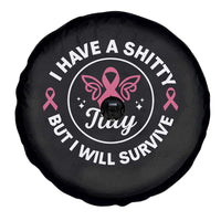 Breast Cancer Patient Survivors Spare Tire Cover Funny I Have Shitty Titty But I Will Survive - Wonder Print Shop