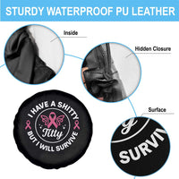 Breast Cancer Patient Survivors Spare Tire Cover Funny I Have Shitty Titty But I Will Survive - Wonder Print Shop