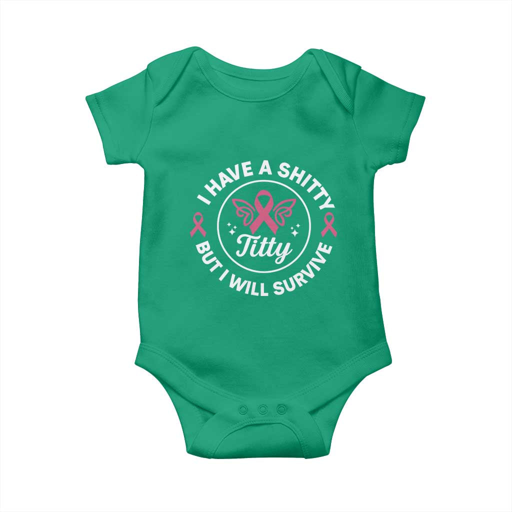 Breast Cancer Patient Survivors Baby Onesie Funny I Have Shitty Titty But I Will Survive - Wonder Print Shop