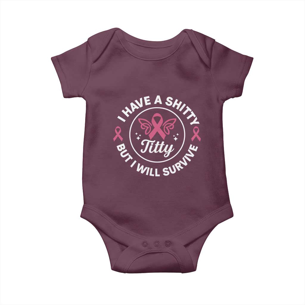 Breast Cancer Patient Survivors Baby Onesie Funny I Have Shitty Titty But I Will Survive - Wonder Print Shop