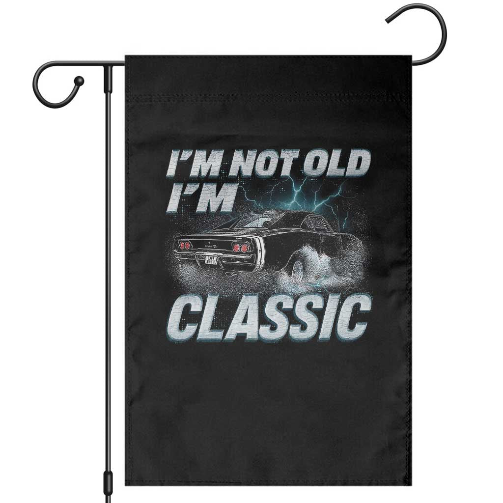 Vintage I'm Not Old I'm Classic Garden Flag Funny Car Graphic Racing Drift Car