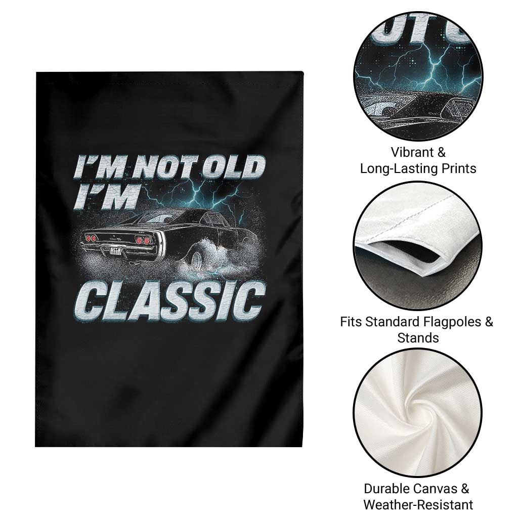 Vintage I'm Not Old I'm Classic Garden Flag Funny Car Graphic Racing Drift Car