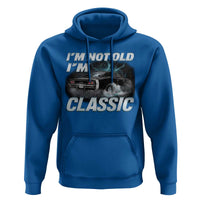 Vintage I'm Not Old I'm Classic Hoodie Funny Car Graphic Racing Drift Car
