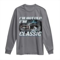 Vintage I'm Not Old I'm Classic Long Sleeve Shirt Funny Car Graphic Racing Drift Car