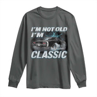 Vintage I'm Not Old I'm Classic Long Sleeve Shirt Funny Car Graphic Racing Drift Car