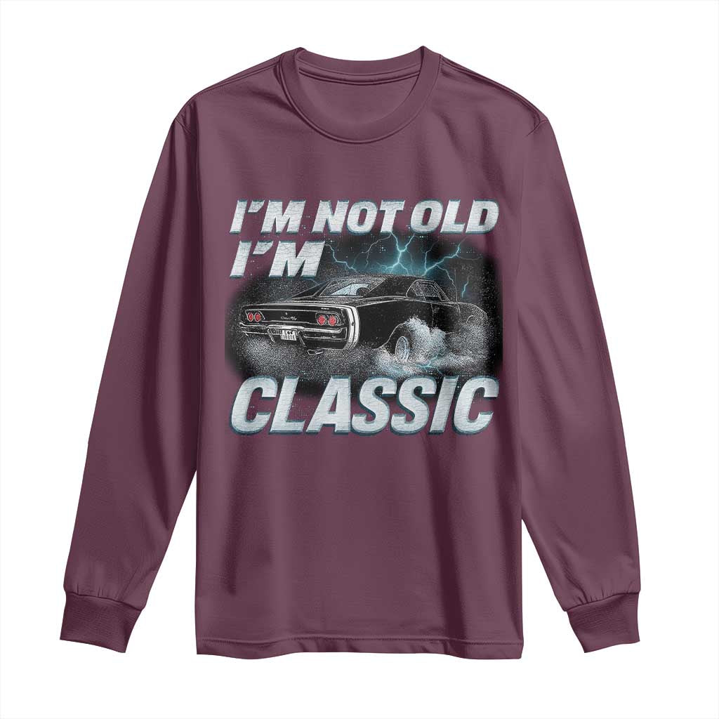 Vintage I'm Not Old I'm Classic Long Sleeve Shirt Funny Car Graphic Racing Drift Car