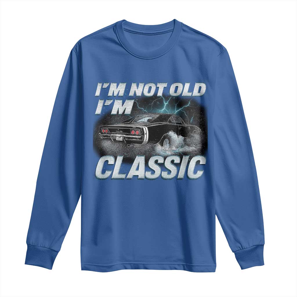 Vintage I'm Not Old I'm Classic Long Sleeve Shirt Funny Car Graphic Racing Drift Car