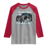 Vintage I'm Not Old I'm Classic Raglan Shirt Funny Car Graphic Racing Drift Car