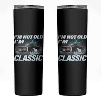 Vintage I'm Not Old I'm Classic Skinny Tumbler Funny Car Graphic Racing Drift Car