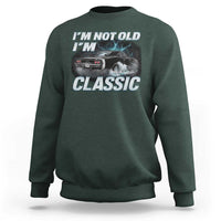 Vintage I'm Not Old I'm Classic Sweatshirt Funny Car Graphic Racing Drift Car