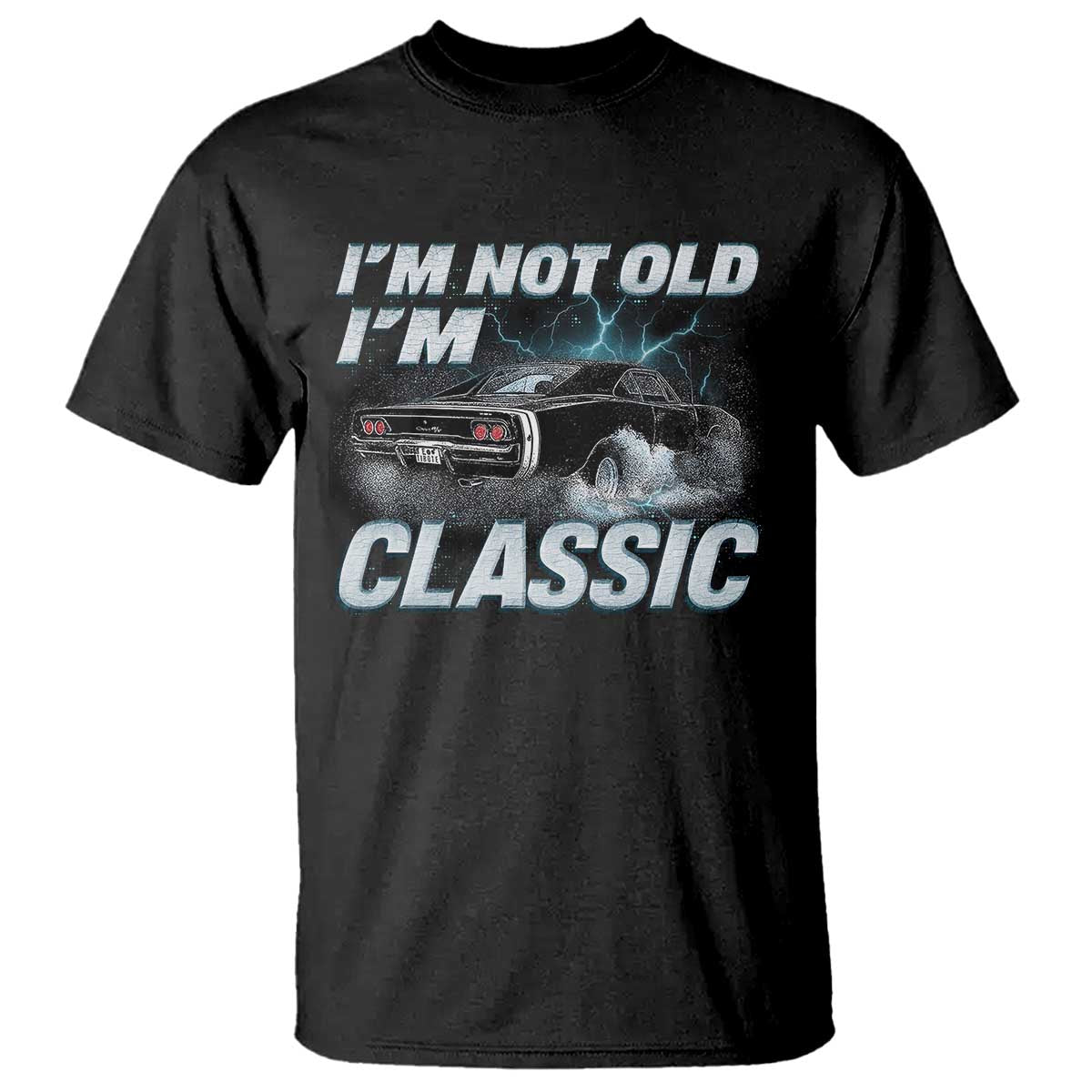 Vintage I'm Not Old I'm Classic T Shirt Funny Car Graphic Racing Drift Car