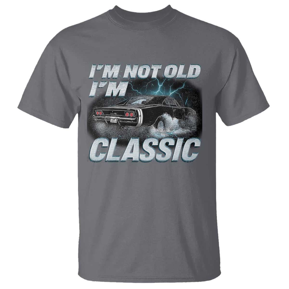 Vintage I'm Not Old I'm Classic T Shirt Funny Car Graphic Racing Drift Car