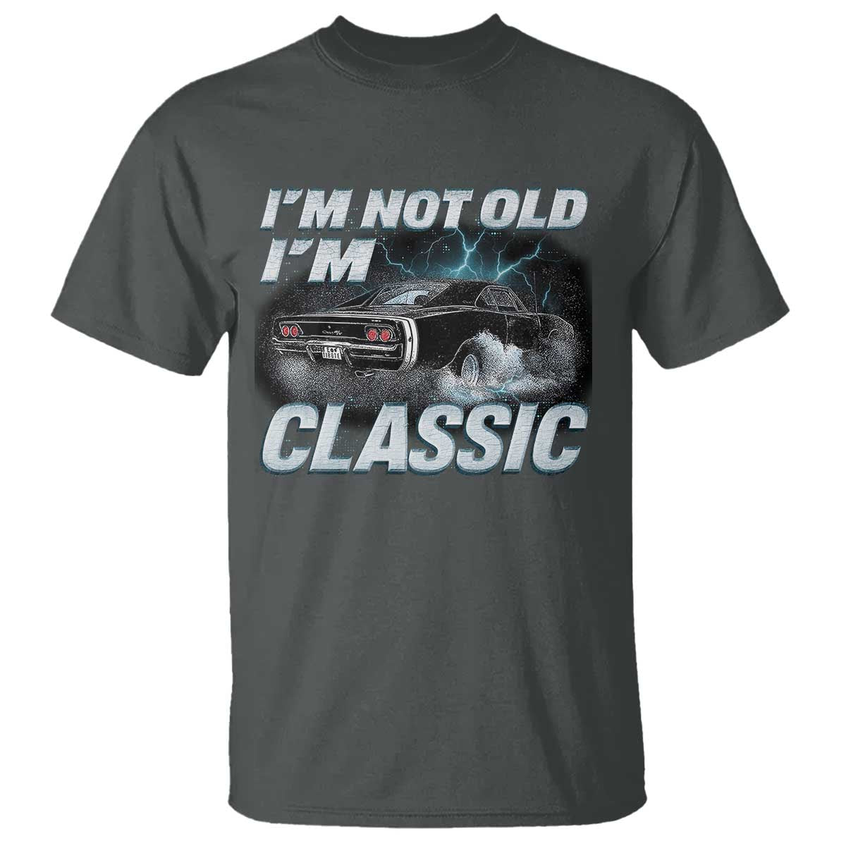 Vintage I'm Not Old I'm Classic T Shirt Funny Car Graphic Racing Drift Car