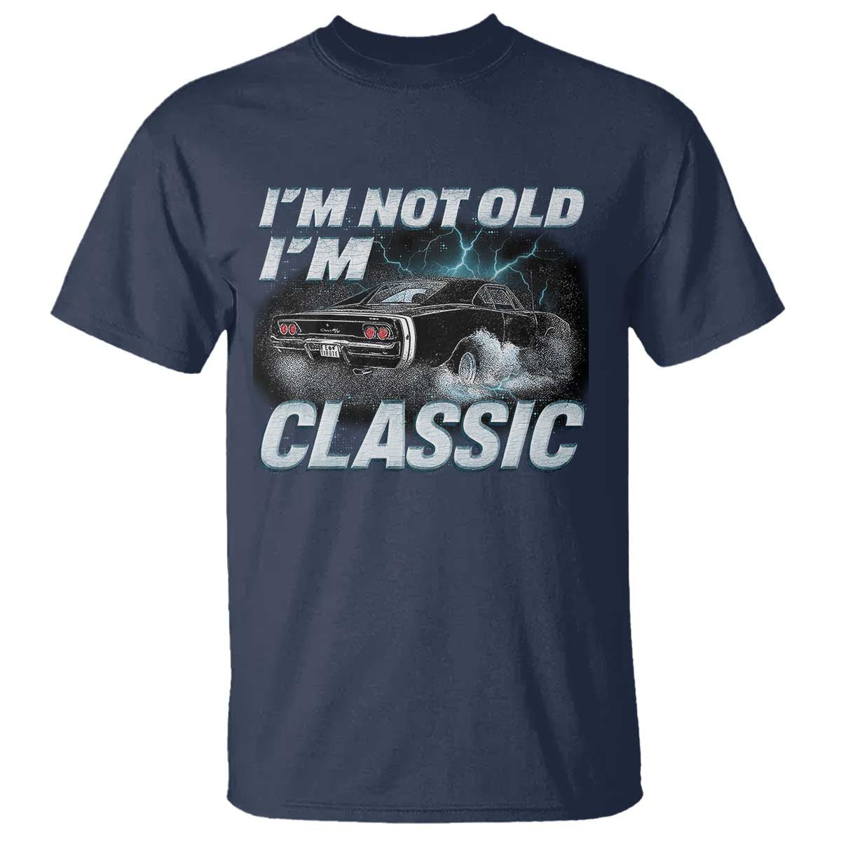 Vintage I'm Not Old I'm Classic T Shirt Funny Car Graphic Racing Drift Car