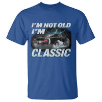 Vintage I'm Not Old I'm Classic T Shirt Funny Car Graphic Racing Drift Car