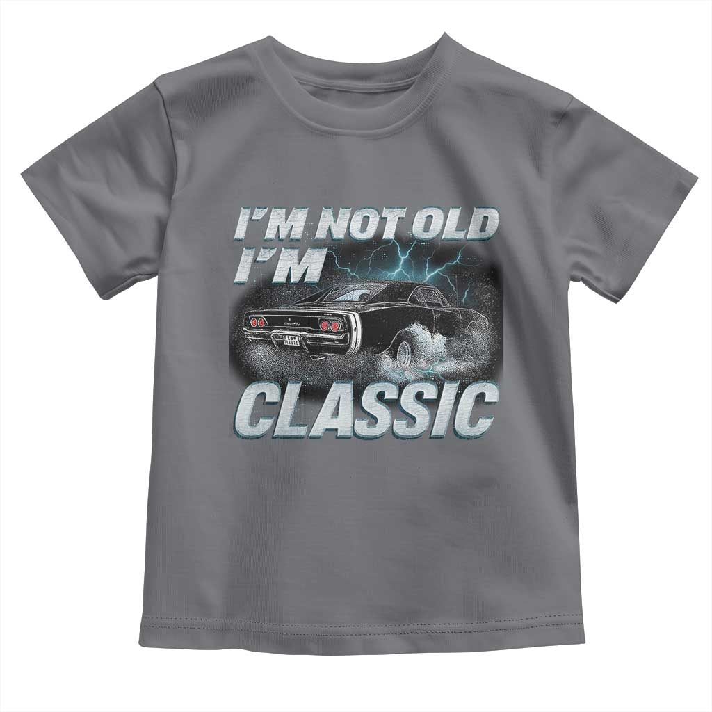 Vintage I'm Not Old I'm Classic Toddler T Shirt Funny Car Graphic Racing Drift Car