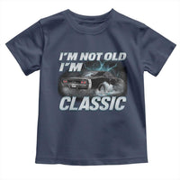Vintage I'm Not Old I'm Classic Toddler T Shirt Funny Car Graphic Racing Drift Car