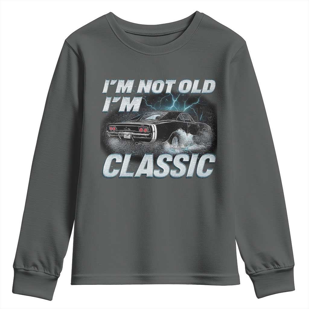 Vintage I'm Not Old I'm Classic Youth Sweatshirt Funny Car Graphic Racing Drift Car