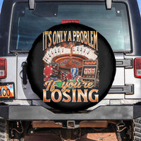 Funny Gambling Spare Tire Cover Only A Problem If You're Losing Vintage Bootleg - Wonder Print Shop
