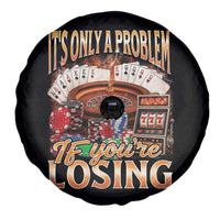 Funny Gambling Spare Tire Cover Only A Problem If You're Losing Vintage Bootleg - Wonder Print Shop