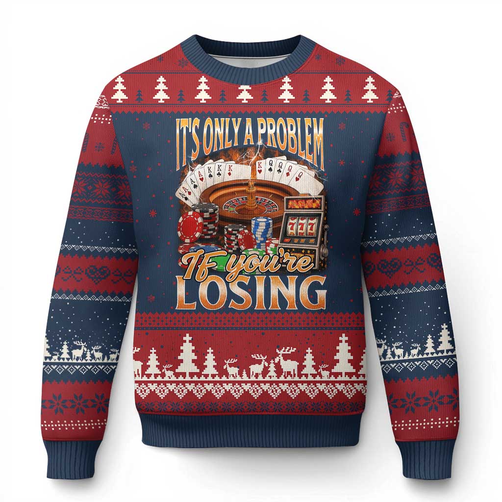 Funny Gambling Ugly Christmas Sweater Only A Problem If You're Losing Vintage Bootleg - Wonder Print Shop
