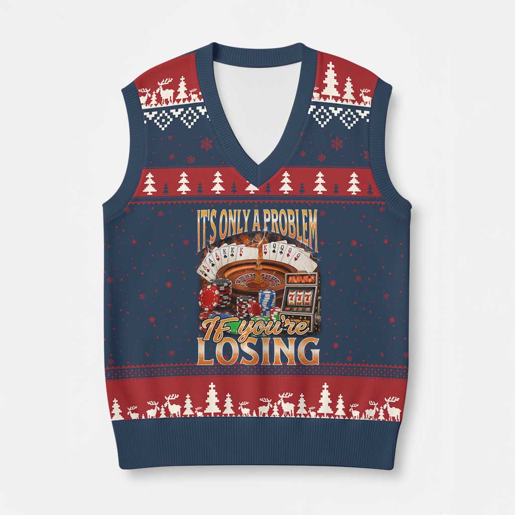 Funny Gambling V-Neck Knit Sweater Vest Only A Problem If You're Losing Vintage Bootleg - Wonder Print Shop