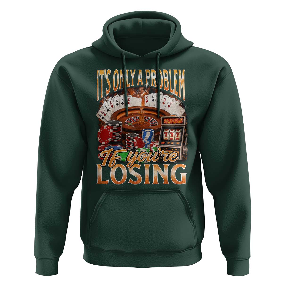 Funny Gambling Hoodie Only A Problem If You're Losing Vintage Bootleg - Wonder Print Shop