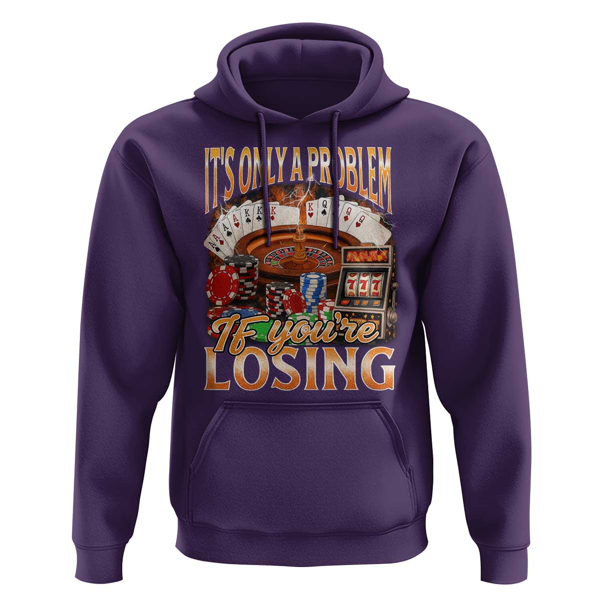 Funny Gambling Hoodie Only A Problem If You're Losing Vintage Bootleg - Wonder Print Shop