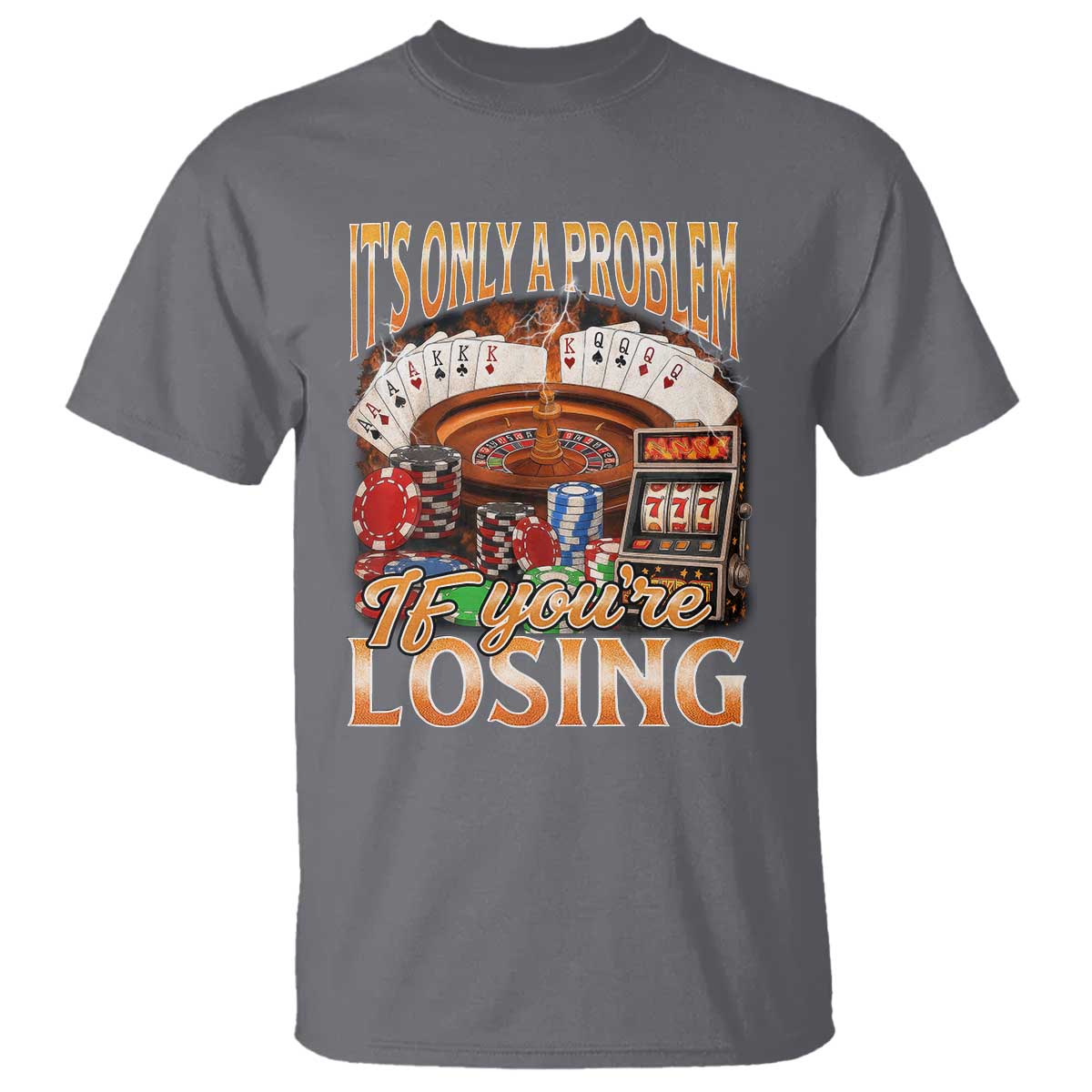 Funny Gambling T Shirt Only A Problem If You're Losing Vintage Bootleg - Wonder Print Shop