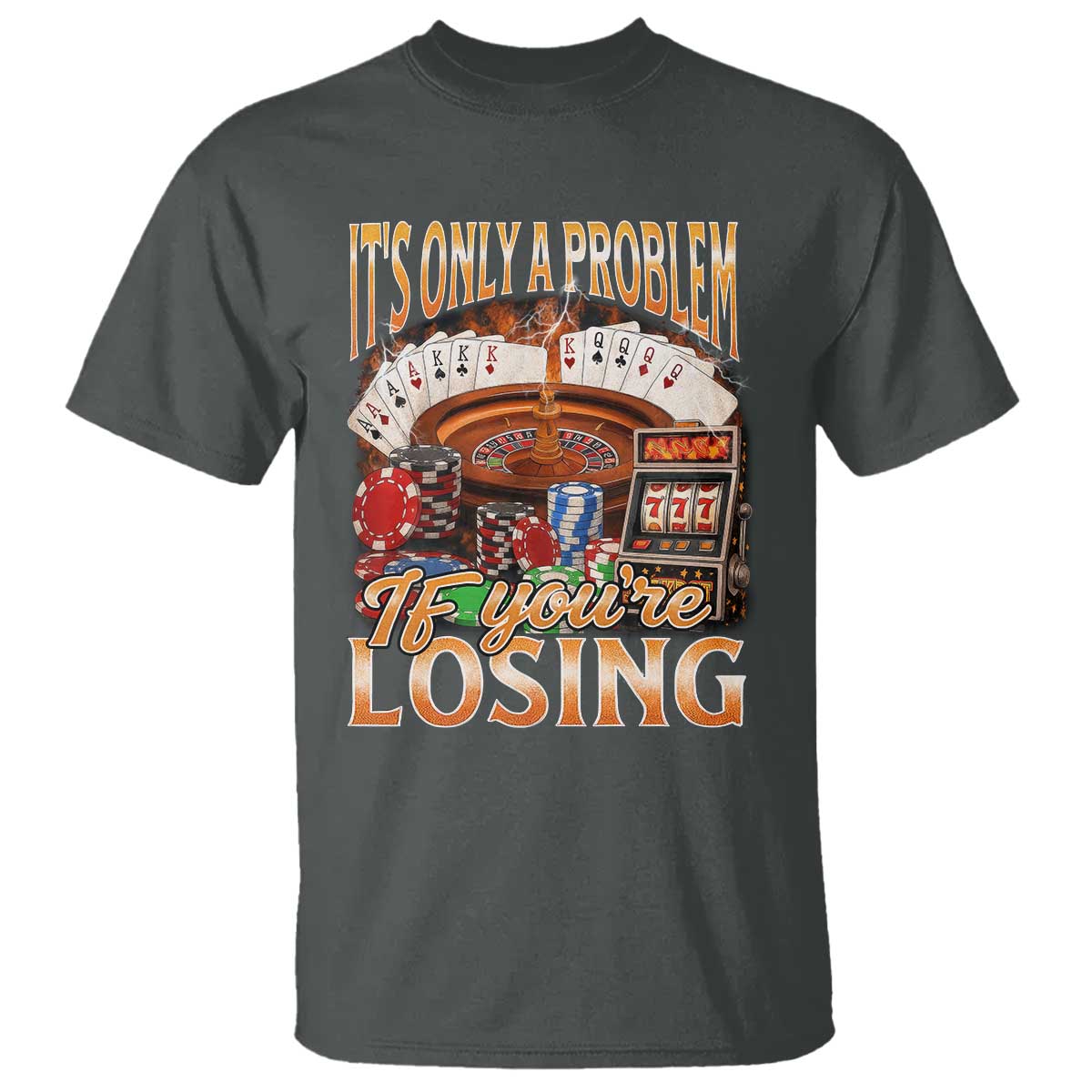 Funny Gambling T Shirt Only A Problem If You're Losing Vintage Bootleg - Wonder Print Shop