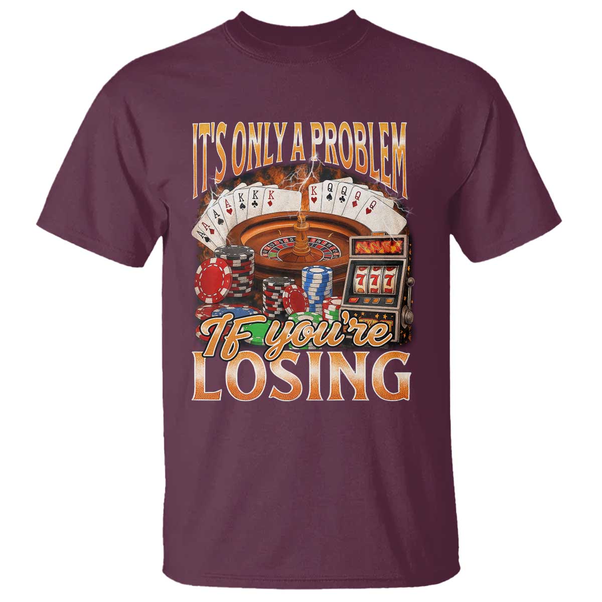Funny Gambling T Shirt Only A Problem If You're Losing Vintage Bootleg - Wonder Print Shop