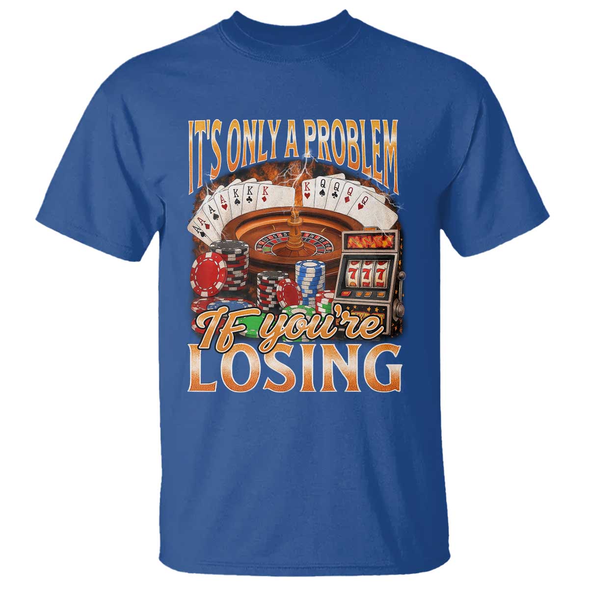 Funny Gambling T Shirt Only A Problem If You're Losing Vintage Bootleg - Wonder Print Shop