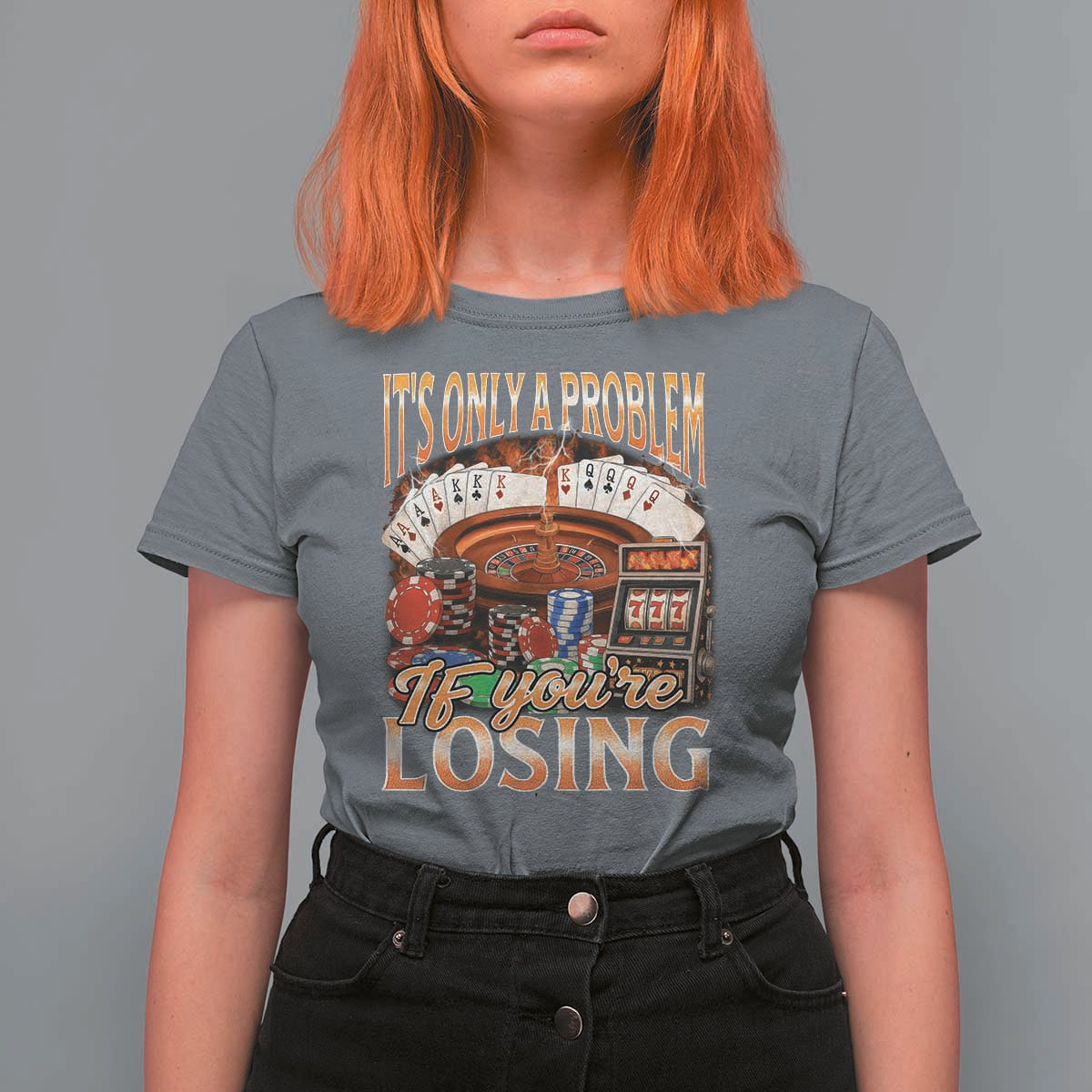 Funny Gambling T Shirt For Women Only A Problem If You're Losing Vintage Bootleg - Wonder Print Shop