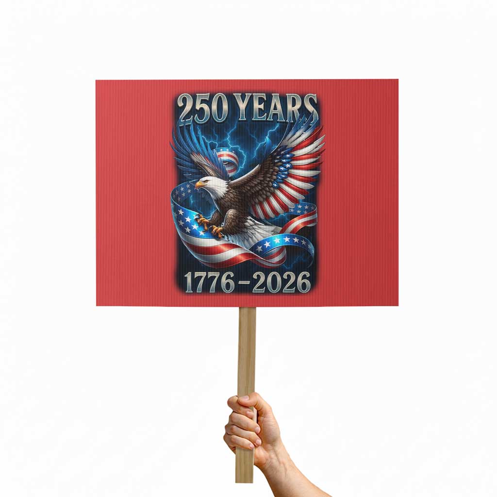 250 Years America Protest Sign Eagle and Flag 250th Anniversary USA Patriotic 1776 2026 - Wonder Print Shop