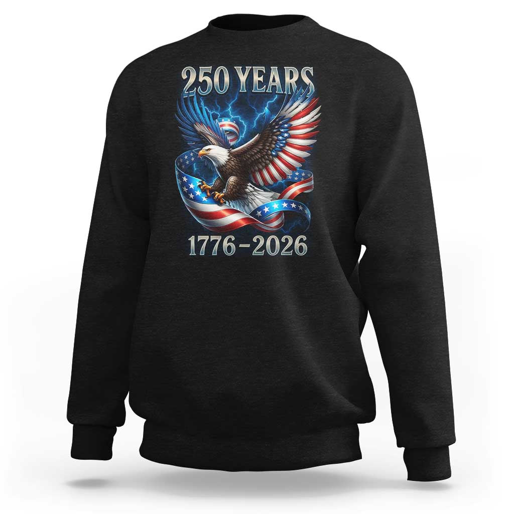 250 Years America Sweatshirt Eagle and Flag 250th Anniversary USA Patriotic 1776 2026 - Wonder Print Shop